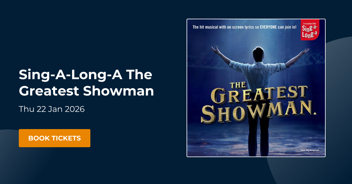 Sing-A-Long-A The Greatest Showman event image at New Theatre Cardiff, Park Place, Cardiff