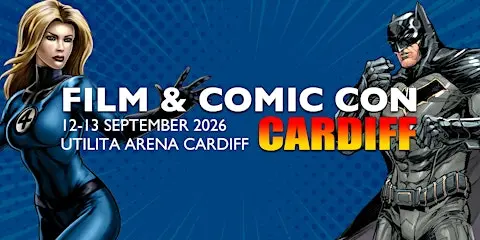 Film & Comic Con Cardiff