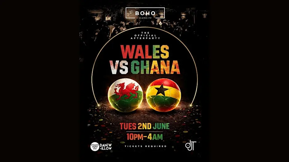 BOHO CARDIFF PRESENTS... THE OFFICIAL AFTER PARTY WALES VS GHANA