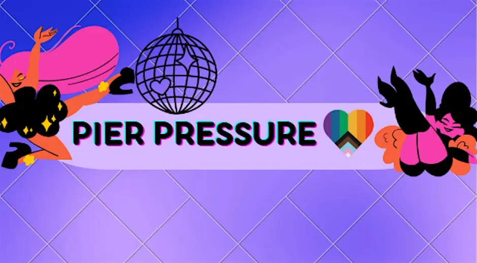 LAUNCH NIGHT // Pier Pressure - WSM Pride After Party