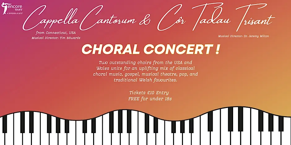 Charity Concert - Cor Tadau Trisant  perform with  Cappella Cantorum, USA