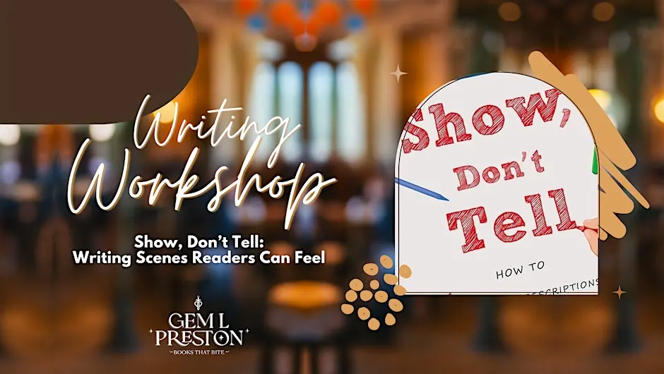 Gem L Preston Writing Workshop - Show Don't Tell