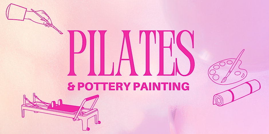 Pilates and Pottery Painting (3pm Session)