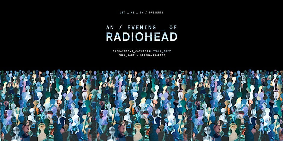 An Evening of Radiohead at Llandaff Cathedral - The OK Rainbows Tour