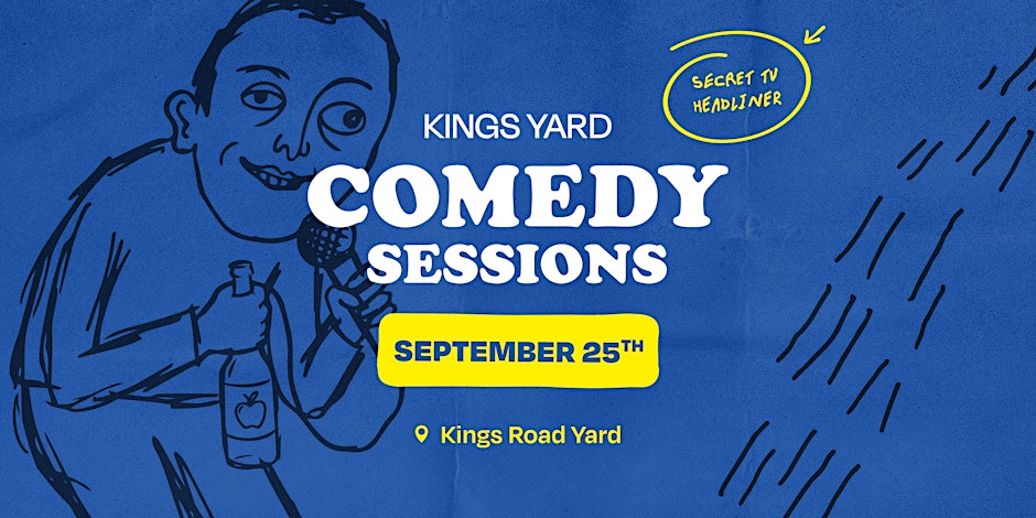 Kings Yard Comedy Sessions - September 25th