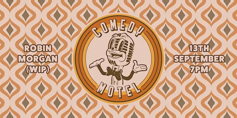 Comedy Motel Presents: ROBIN MORGAN (WIP)