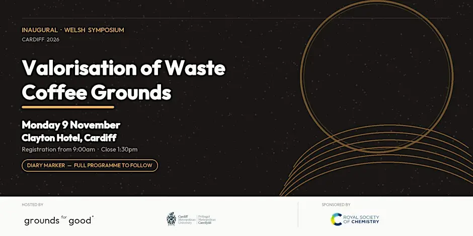 Inagural Welsh symposium - valorisation of waste coffee grounds